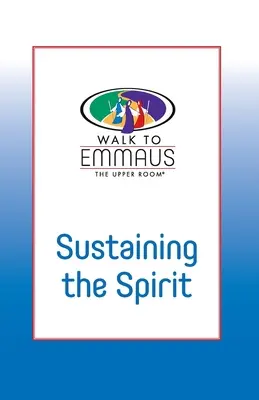 Udržiavanie ducha: Chôdza do Emauz - Sustaining the Spirit: Walk to Emmaus