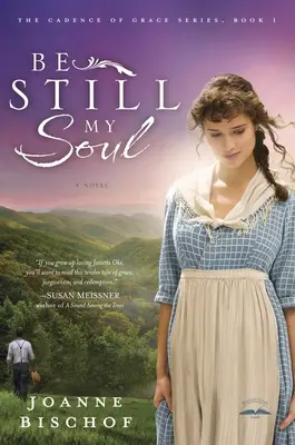 Buď ticho, duša moja: Kadencia milosti, kniha 1 - Be Still My Soul: The Cadence of Grace, Book 1