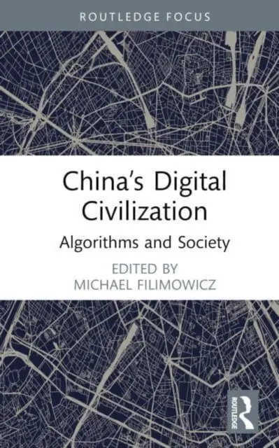 Čínska digitálna civilizácia: Algoritmy a spoločnosť - China's Digital Civilization: Algorithms and Society