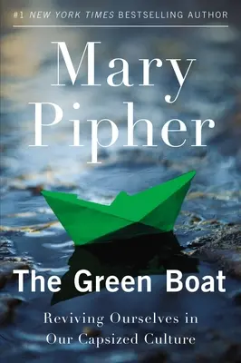 Zelená loď: Oživenie seba samých v našej kultúre, ktorá sa ocitla na dne, v ktorej sme sa ocitli - The Green Boat: Reviving Ourselves in Our Capsized Culture