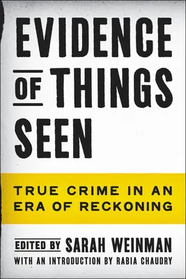 Dôkazy o videných veciach: Skutočné zločiny v ére zúčtovania - Evidence of Things Seen: True Crime in an Era of Reckoning