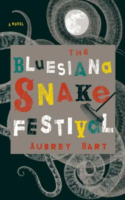 Bluesiana Snake Festival - The Bluesiana Snake Festival