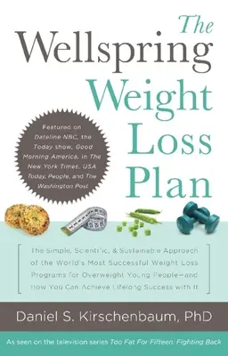 The Wellspring Weight Loss Plan (Plán chudnutia Wellspring): Jednoduchý, vedecký a udržateľný prístup najúspešnejších programov chudnutia na svete pre mladých ľudí s nadváhou - The Wellspring Weight Loss Plan: The Simple, Scientific & Sustainable Approach of the World's Most Successful Weight Loss Programs for Overweight Youn