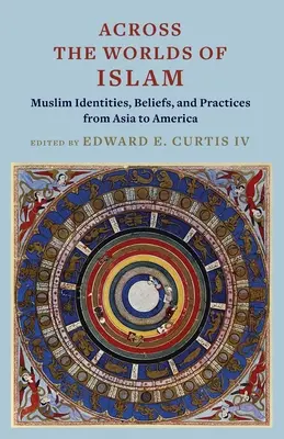 Naprieč svetmi islamu: Muslimské identity, viera a praktiky od Ázie po Ameriku - Across the Worlds of Islam: Muslim Identities, Beliefs, and Practices from Asia to America