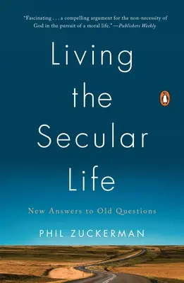 Žiť sekulárny život: Nové odpovede na staré otázky - Living the Secular Life: New Answers to Old Questions