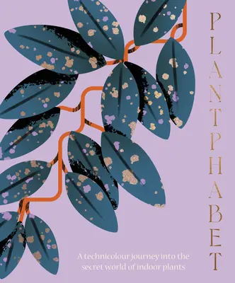 Plantphabet: A-Z oslava populárnych izbových rastlín: úžasne ilustrovaná abeceda - Plantphabet: A Stunningly Illustrated A-Z Celebration of Popular Indoor Plants