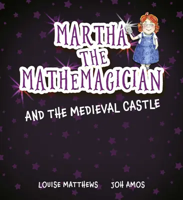 Matematik Martha a stredoveký hrad - Martha the Mathemagician and the Medieval Castle