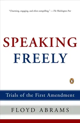 Hovoriť slobodne - Skúšky prvého dodatku - Speaking Freely - Trials of the First Amendment