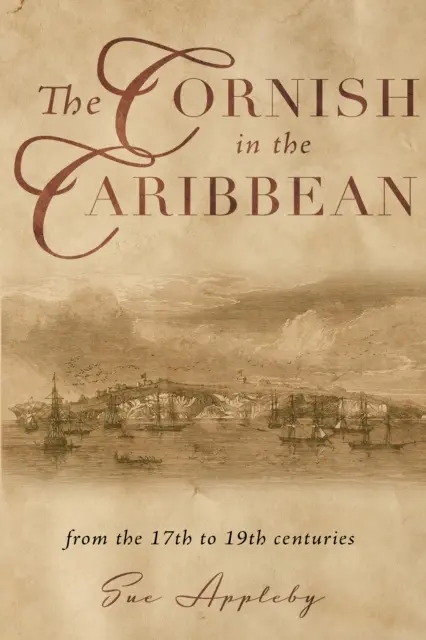 Kornčania v Karibiku - od 17. do 19. storočia - Cornish in the Caribbean - From the 17th to the 19th Centuries