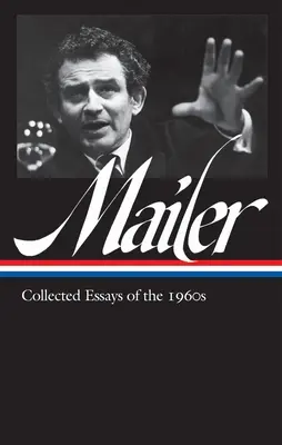 Norman Mailer: Eseje zo šesťdesiatych rokov (Loa #306) - Norman Mailer: Collected Essays of the 1960s (Loa #306)