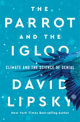 Papagáj a iglu: Klíma a veda o popieraní - The Parrot and the Igloo: Climate and the Science of Denial