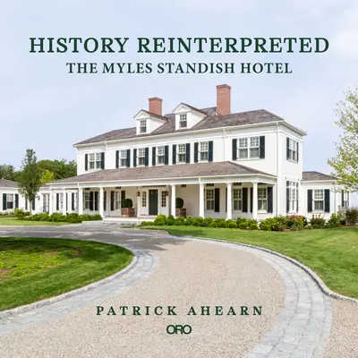 Reinterpretovaná história: Hotel Myles Standish - History Reinterpreted: The Myles Standish Hotel