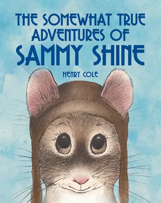Trochu pravdivé dobrodružstvá Sammyho Shinea - The Somewhat True Adventures of Sammy Shine