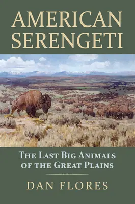 Americké Serengeti: Posledné veľké zvieratá Veľkých plání - American Serengeti: The Last Big Animals of the Great Plains