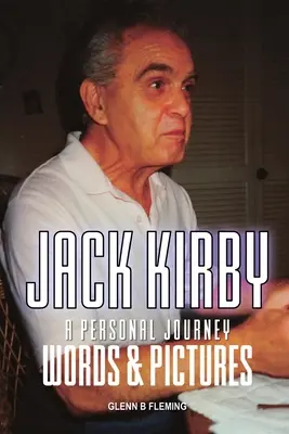 Jack Kirby: Osobná cesta Slovo a obraz - Jack Kirby: A Personal Journey Words & Pictures