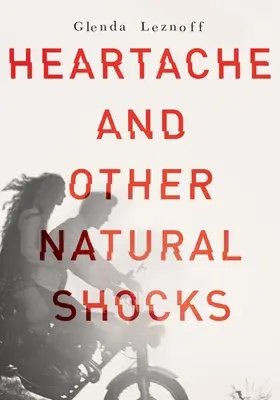 Bolesť srdca a iné prírodné šoky - Heartache and Other Natural Shocks