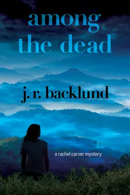 Medzi mŕtvymi - Záhada Rachel Carverovej - Among The Dead - A Rachel Carver Mystery