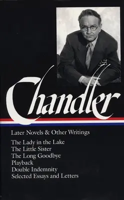 Raymond Chandler: Neskoršie romány a iné spisy - Raymond Chandler: Later Novels and Other Writings
