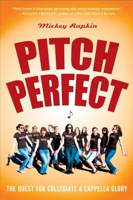 Pitch Perfect: - Pitch Perfect: The Quest for Collegiate A Cappella Glory