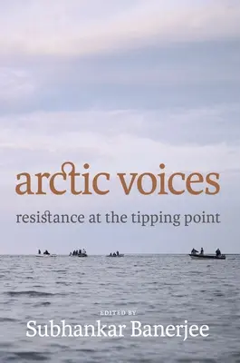 Arktické hlasy - Odpor v bode zlomu - Arctic Voices - Resistance at the Tipping Point