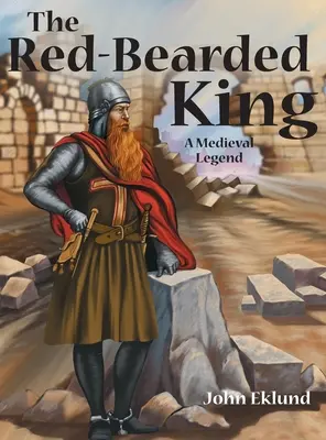 Červenovlasý kráľ: Stredoveká legenda - The Red-Bearded King: A Medieval Legend