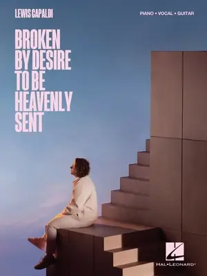 Lewis Capaldi - Zlomený túžbou byť nebesky poslaný: Piano/Vocal/Guitar Songbook - Lewis Capaldi - Broken by Desire to Be Heavenly Sent: Piano/Vocal/Guitar Songbook