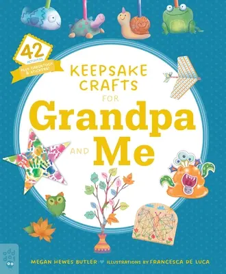 Keepsake Crafts for Grandpa and Me: 42 aktivít a kartónové samolepky! - Keepsake Crafts for Grandpa and Me: 42 Activities Plus Cardstock & Stickers!