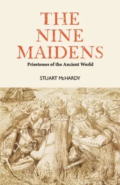Deväť panien - kňažky starovekého sveta - Nine Maidens - Priestesses of the Ancient World
