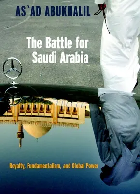 Bitka o Saudskú Arábiu: Kráľovská moc, fundamentalizmus a globálna moc - The Battle for Saudi Arabia: Royalty, Fundamentalism, and Global Power