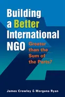 Budovanie lepšej medzinárodnej mimovládnej organizácie - väčšia ako súčet častí? - Building a Better International NGO - Greater Than the Sum of the Parts?
