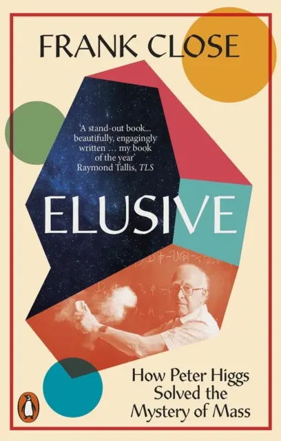 Nepolapiteľný - Ako Peter Higgs vyriešil záhadu hmotnosti - Elusive - How Peter Higgs Solved the Mystery of Mass