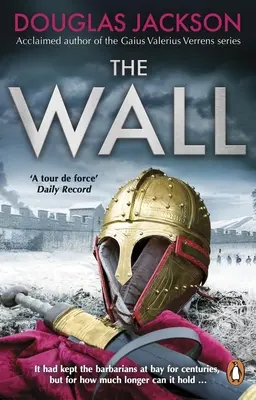 Múr: Pulzujúci epos o konci jednej ríše - The Wall: The Pulse-Pounding Epic about the End Times of an Empire