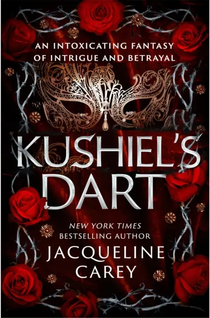 Kushielova strela - fantasy román plný mágie a túžby - Kushiel's Dart - A Fantasy Romance Full of Magic and Desire