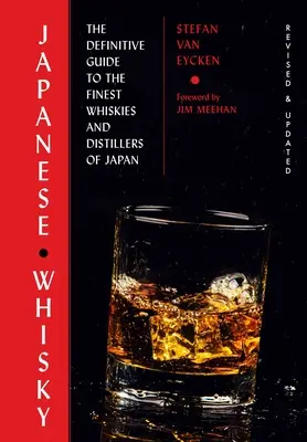 Whisky Rising: Druhé vydanie: Definitívny sprievodca najlepšími japonskými whisky a liehovarmi - Whisky Rising: The Second Edition: The Definitive Guide to the Finest Japanese Whiskies and Distillers