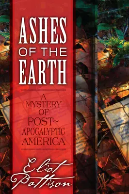 Popol zeme: Záhada postapokalyptickej Ameriky - Ashes of the Earth: A Mystery of Post-Apocalyptic America