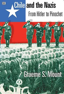 Čile a nacisti: Od Hitlera po Pinocheta - Chile and the Nazis: From Hitler to Pinochet