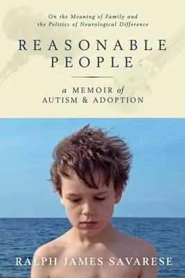 Rozumní ľudia: Memoáre o autizme a adopcii - Reasonable People: A Memoir of Autism and Adoption