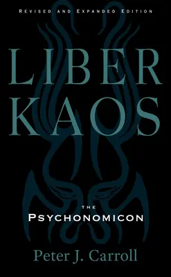 Liber Kaos: Magia chaosu pre Pandaemonaeon (revidované a rozšírené vydanie) - Liber Kaos: Chaos Magic for the Pandaemonaeon (Revised and Expanded Edition)