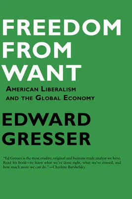 Sloboda od nedostatku: Americký liberalizmus a globálne hospodárstvo - Freedom from Want: American Liberalism and the Global Economy