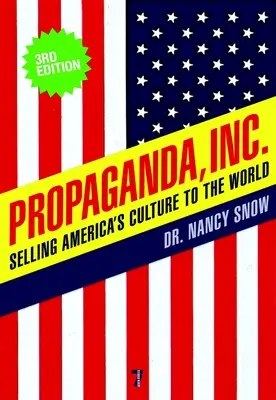 Propaganda, Inc: Predaj americkej kultúry svetu - Propaganda, Inc.: Selling America's Culture to the World