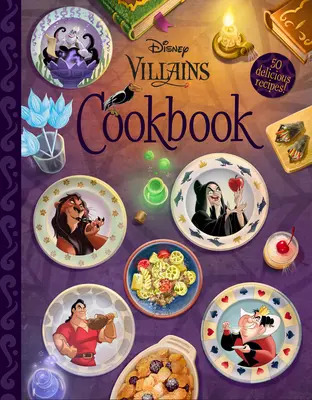 Kuchárska kniha Disneyho zloduchovia - The Disney Villains Cookbook