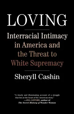 Loving (Milujúci): „Všadeprítomnosť“ (v origináli Loving: Medzirasová intimita v Amerike a hrozba pre nadvládu bielej rasy - Loving: Interracial Intimacy in America and the Threat to White Supremacy