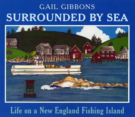Obklopení morom: Život na rybárskom ostrove v Novom Anglicku - Surrounded by Sea: Life on a New England Fishing Island