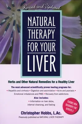 Prírodná terapia pre vašu pečeň: Bylinky a iné prírodné prostriedky pre zdravú pečeň - Natural Therapy for Your Liver: Herbs and Other Natural Remedies for a Healthy Liver