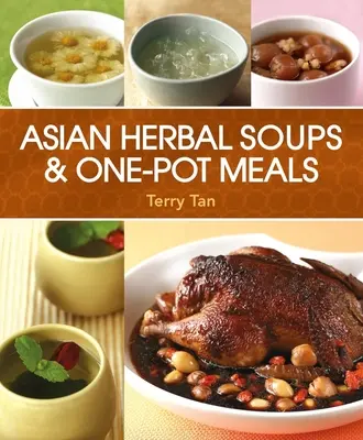 Ázijské bylinkové polievky a jedlá z jedného hrnca - Asian Herbal Soups and One-Pot Meals