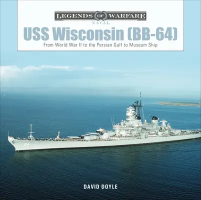 USS Wisconsin (Bb-64): Od druhej svetovej vojny cez Perzský záliv až po múzejnú loď - USS Wisconsin (Bb-64): From World War II to the Persian Gulf to Museum Ship