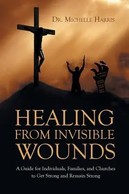 Uzdravenie z neviditeľných rán - Healing from Invisible Wounds