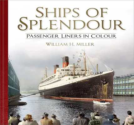Nádherné lode: Osobné lode vo farbe - Ships of Splendour: Passenger Liners in Colour