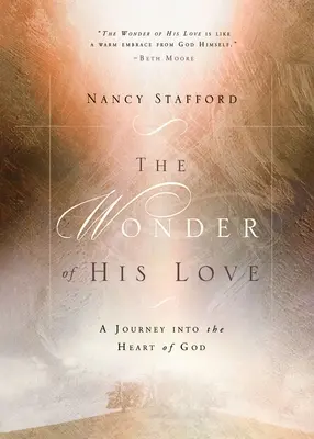 Zázrak jeho lásky - Cesta do Božieho srdca - Wonder of His Love - A Journey Into the Heart of God