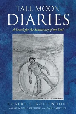 Tall Moon Diaries: Hľadanie citlivosti duše - Tall Moon Diaries: A search for the sensitivity of the soul